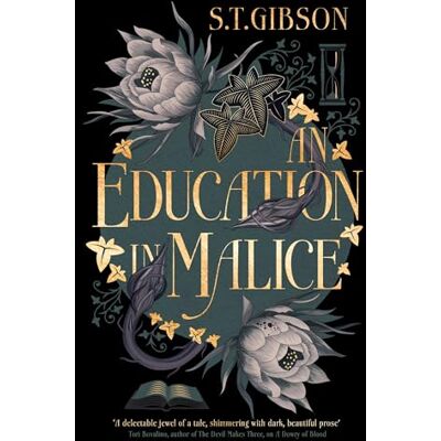 Gibson An Education in Malice: the sizzling and addictive dark academia romance everyone is talking about! Gibson An Education in Malice: the sizzling and addictive dark academia romance everyone is talking about!