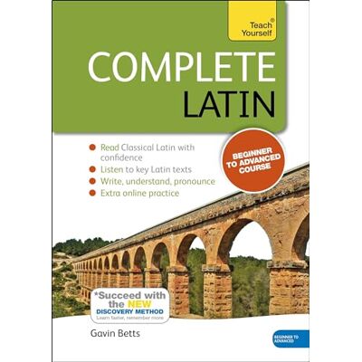 Betts, Gavin Complete Latin: Learn to read, write, speak and understand a new language with Betts, Gavin Complete Latin: Learn to read, write, speak and understand a new language with