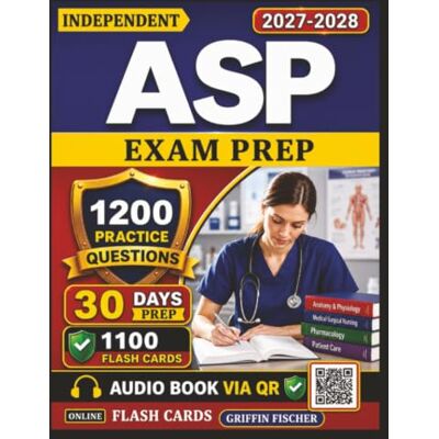 Griffin Independent ASP Exam Prep: 1200 Practice Questions with Detailed Explanations for Associate Safety Professional Certification Preparation Griffin Independent ASP Exam Prep: 1200 Practice Questions with Detailed Explanations for Associate Safety Professional Certification Preparation