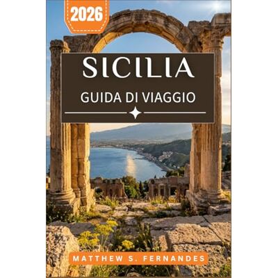 Fernandes Sicilia Guida Di Viaggio 2026: Pianifica il tuo soggiorno a Palermo, Taormina e alle Isole Eolie con itinerari pratici e consigli locali Fernandes Sicilia Guida Di Viaggio 2026: Pianifica il tuo soggiorno a Palermo, Taormina e alle Isole Eolie con itinerari pratici e consigli locali
