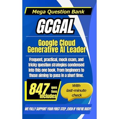 Avery GCGAL:Google Cloud Generative AI Leader: Efficiently and quickly master GCGAL with field-specific, frequent, scenario-based, and practice exams Avery GCGAL:Google Cloud Generative AI Leader: Efficiently and quickly master GCGAL with field-specific, frequent, scenario-based, and practice exams