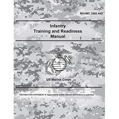 United NAVMC 3500.44D Infantry Training and Readiness Manual May 2020 United NAVMC 3500.44D Infantry Training and Readiness Manual May 2020