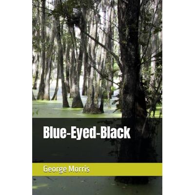Morris, George Blue-Eyed-Black Morris, George Blue-Eyed-Black