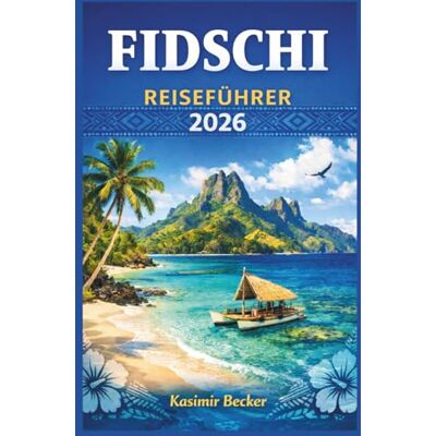 Becker FIDSCHI REISEFÜHRER 2026: Erkunden Sie Korallenküsten, vorgelagerte Inseln und lokale Gemeinschaften mit Schritt-für-Schritt-Planungstools, realistischen Budgeterwartungen und kulturellem Verständnis. Becker FIDSCHI REISEFÜHRER 2026: Erkunden Sie Korallenküsten, vorgelagerte Inseln und lokale Gemeinschaften mit Schritt-für-Schritt-Planungstools, realistischen Budgeterwartungen und kulturellem Verständnis.