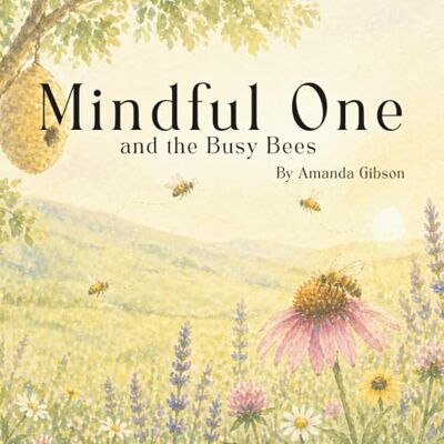 Gibson Mindful One and the Busy Bees Gibson Mindful One and the Busy Bees