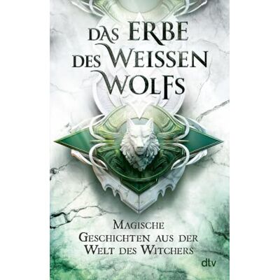 Dtv Das Erbe des Weißen Wolfs: Magische Geschichten aus der Welt des Hexers Dtv Das Erbe des Weißen Wolfs: Magische Geschichten aus der Welt des Hexers