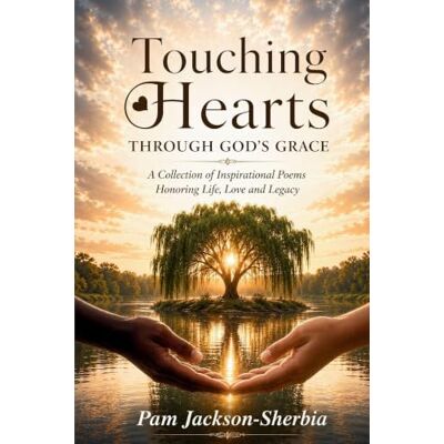 Jackson Touching Hearts Through God's Grace: A Collection of Inspirational Poems Honoring Life, Love, and Legacy Jackson Touching Hearts Through God's Grace: A Collection of Inspirational Poems Honoring Life, Love, and Legacy