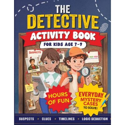 Creative The Detective Activity Book For Kids Age 7-9: Packed with Mystery Puzzle Cases to Solve Using Clues & Logic Creative The Detective Activity Book For Kids Age 7-9: Packed with Mystery Puzzle Cases to Solve Using Clues & Logic