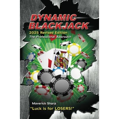 Sharp Dynamic Blackjack: The Professional Approach Sharp Dynamic Blackjack: The Professional Approach