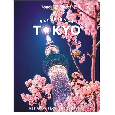 Lonely Planet Experience Tokyo: Build a Trip to Remember Local Insights Maps & Planning Tools Covers Ginza & Nihombashi, Roppongi, Shibuya, Harajuku, Shinjuku and more Lonely Planet Experience Tokyo: Build a Trip to Remember Local Insights Maps & Planning Tools Covers Ginza & Nihombashi, Roppongi, Shibuya, Harajuku, Shinjuku and more