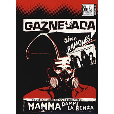 Shake Gaznevada. Mamma dammi la benza! Con CD-Audio Shake Gaznevada. Mamma dammi la benza! Con CD-Audio