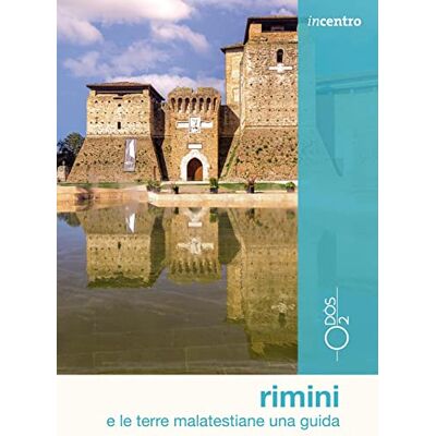 Boscolo, Marco Rimini e le terre malatestiane. Una guida. Con mappa Boscolo, Marco Rimini e le terre malatestiane. Una guida. Con mappa