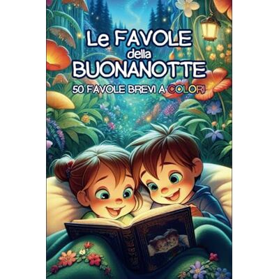 Pearl LE FAVOLE DELLA BUONANOTTE: 50 STORIE INCANTATE PER SOGNI SERENI E INSEGNAMENTI PREZIOSI Pearl LE FAVOLE DELLA BUONANOTTE: 50 STORIE INCANTATE PER SOGNI SERENI E INSEGNAMENTI PREZIOSI