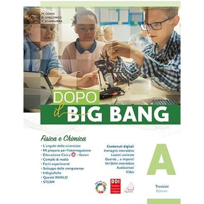 Maria Angela Cerini Dopo il big bang. Per la Scuola media. Con e-book. Con espansione online. Fisica e chimica-Biologia dei viventi-Corpo umano-Scienze della Terra (Vol. A-B-C-D) Maria Angela Cerini Dopo il big bang. Per la Scuola media. Con e-book. Con espansione online. Fisica e chimica-Biologia dei viventi-Corpo umano-Scienze della Terra (Vol. A-B-C-D)