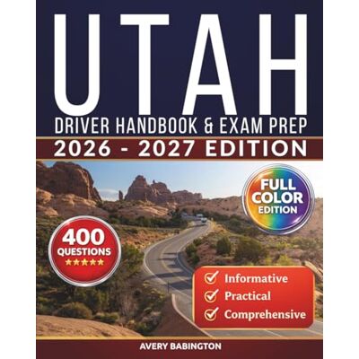 Avery Utah Driver Handbook & Exam Prep: 400 Practice Questions, Road Signs Guide & Complete Study Manual for the Utah DMV Permit Test (FULL COLOR EDITION) Avery Utah Driver Handbook & Exam Prep: 400 Practice Questions, Road Signs Guide & Complete Study Manual for the Utah DMV Permit Test (FULL COLOR EDITION)