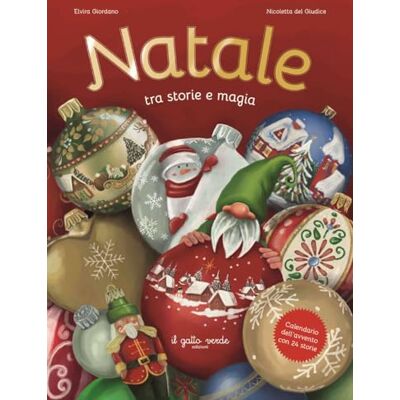 Giordano, Elvira Natale. Tra storie e magia. Calendario dell'Avvento con 24 storie. Ediz. illustrata Giordano, Elvira Natale. Tra storie e magia. Calendario dell'Avvento con 24 storie. Ediz. illustrata