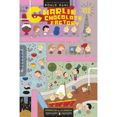 Dahl, Roald Charlie and the Chocolate Factory: ( Classics Deluxe Edition) Dahl, Roald Charlie and the Chocolate Factory: ( Classics Deluxe Edition)