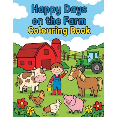 Andersson Happy Days on the Farm Colouring Book: Cute Farm Animals and Fun Countryside Adventures for Kids Andersson Happy Days on the Farm Colouring Book: Cute Farm Animals and Fun Countryside Adventures for Kids