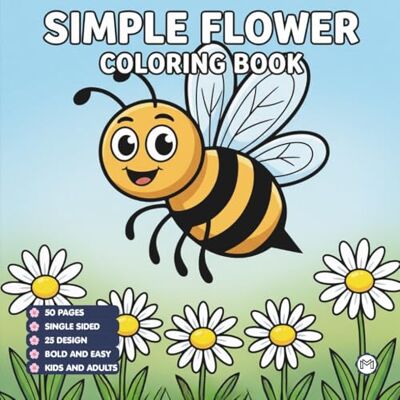ART Cute Cozy Simple Flower Coloring Book for Kids Boys Girls Teens: Cool Garden Flower Coloring Activity Book for School Kids Birthday Gift Beautiful ... Pages for Relaxation and Stress Relief ART Cute Cozy Simple Flower Coloring Book for Kids Boys Girls Teens: Cool Garden Flower Coloring Activity Book for School Kids Birthday Gift Beautiful ... Pages for Relaxation and Stress Relief