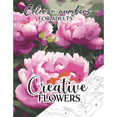 ART Color by numbers for adults: Creative Flowers ART Color by numbers for adults: Creative Flowers