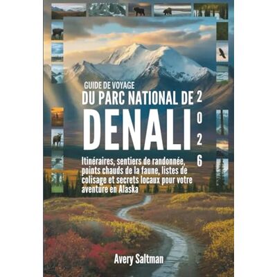 Avery Guide de voyage du parc national de Denali 2026: Itinéraires, sentiers de randonnée, points chauds de la faune, listes de colisage et secrets locaux pour votre aventure en Alaska Avery Guide de voyage du parc national de Denali 2026: Itinéraires, sentiers de randonnée, points chauds de la faune, listes de colisage et secrets locaux pour votre aventure en Alaska