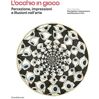 Silvana L'occhio in gioco. Percezione, impressioni e illusioni nell'arte. Ediz. italiana e inglese Silvana L'occhio in gioco. Percezione, impressioni e illusioni nell'arte. Ediz. italiana e inglese