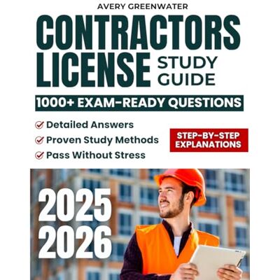Avery Contractors License Study Guide: 1000+ Exam-Ready Questions with Detailed Answers and Proven Study Methods for Contractors Who Want to Pass Without Stress Avery Contractors License Study Guide: 1000+ Exam-Ready Questions with Detailed Answers and Proven Study Methods for Contractors Who Want to Pass Without Stress