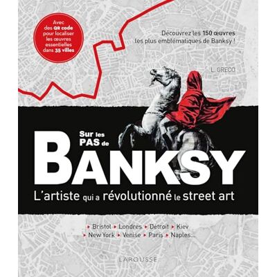 Larousse Sur les pas de Banksy Larousse Sur les pas de Banksy