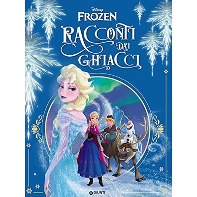 AA VV Racconti dai ghiacci. Frozen. Ediz. illustrata AA VV Racconti dai ghiacci. Frozen. Ediz. illustrata