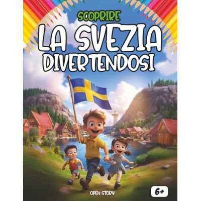 Open Story Scoprire la Svezia divertendosi: Un viaggio educativo e creativo alla scoperta della storia, delle tradizioni e delle meraviglie della Svezia Open Story Scoprire la Svezia divertendosi: Un viaggio educativo e creativo alla scoperta della storia, delle tradizioni e delle meraviglie della Svezia