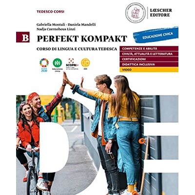 Gabriella Montali Perfekt kompakt. Vol. B. Per le Scuole superiori. Con e-book. Con espansione online Gabriella Montali Perfekt kompakt. Vol. B. Per le Scuole superiori. Con e-book. Con espansione online