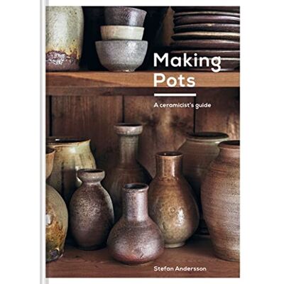 Andersson Making Pots: A ceramicist's guide Andersson Making Pots: A ceramicist's guide