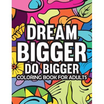 Samson Dream Bigger Do Bigger Motivational & Insprinational Coloring Book For Adults Samson Dream Bigger Do Bigger Motivational & Insprinational Coloring Book For Adults
