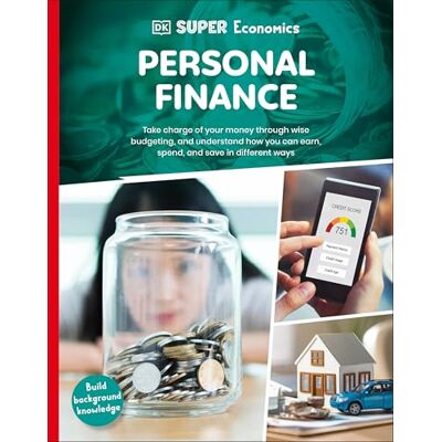 Dorling Kindersley Super Economics Personal Finance Dorling Kindersley Super Economics Personal Finance