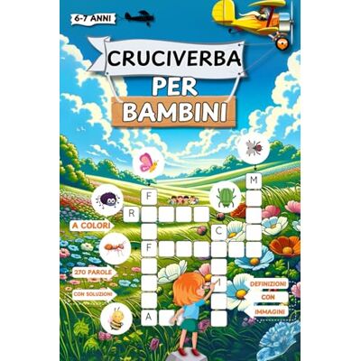Creative Cruciverba per Bambini: 45 Griglie di 270 Parole Crociate con Temi Diversi e Definizioni Illustrate Creative Cruciverba per Bambini: 45 Griglie di 270 Parole Crociate con Temi Diversi e Definizioni Illustrate