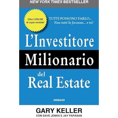 Keller, Gary L'investitore milionario del real estate Keller, Gary L'investitore milionario del real estate