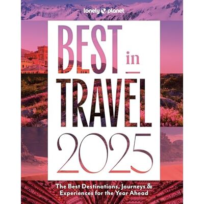 Planet, Lonely Best in Travel 2025: the best destinations, journeys & experiences for the year ahead Planet, Lonely Best in Travel 2025: the best destinations, journeys & experiences for the year ahead