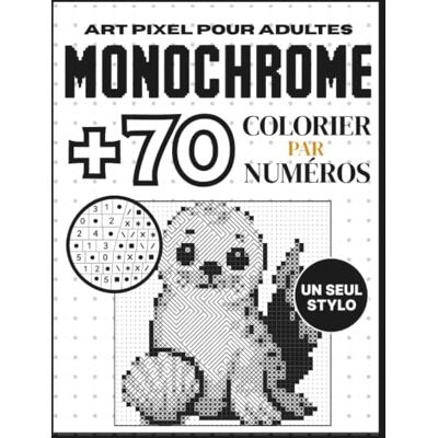 Coloriage monochrome par numéros pour adultes: Plus de 70 images en pixel art d’animaux, de fleurs et de motifs chaleureux à révéler avec des chiffres et des symboles Coloriage monochrome par numéros pour adultes: Plus de 70 images en pixel art d’animaux, de fleurs et de motifs chaleureux à révéler avec des chiffres et des symboles