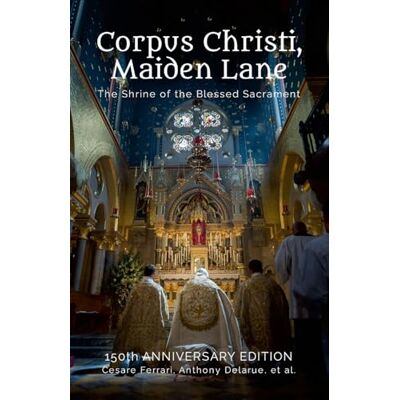 Acer Corpus Christi, Maiden Lane: The Shrine of the Blessed Sacrament Acer Corpus Christi, Maiden Lane: The Shrine of the Blessed Sacrament