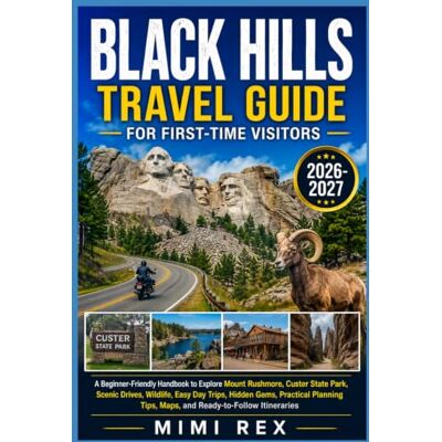 Rex BLACK HILLS TRAVEL GUIDE FOR FIRST-TIME VISITORS: A Beginner-Friendly Handbook to Explore Mount Rushmore, Custer State Park, Scenic Drives, Wildlife, ... Tips, Maps, and Ready-to-Follow Itineraries Rex BLACK HILLS TRAVEL GUIDE FOR FIRST-TIME VISITORS: A Beginner-Friendly Handbook to Explore Mount Rushmore, Custer State Park, Scenic Drives, Wildlife, ... Tips, Maps, and Ready-to-Follow Itineraries