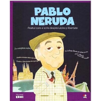 Blanco Micii mei eroi. Pablo Neruda , Editie in limba romana Blanco Micii mei eroi. Pablo Neruda , Editie in limba romana