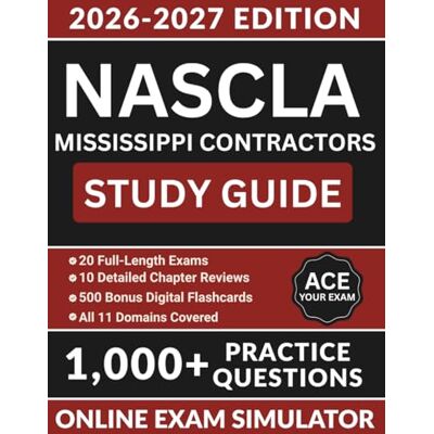 Roland NASCLA Mississippi Contractors Study Guide: Law and Business Management Prep with 1,000 Practice Questions, Estimating and Bidding, Financial Accounting, and Full Answer Explanations Roland NASCLA Mississippi Contractors Study Guide: Law and Business Management Prep with 1,000 Practice Questions, Estimating and Bidding, Financial Accounting, and Full Answer Explanations