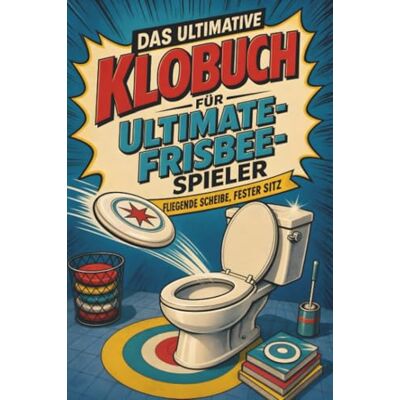 Becker Das ultimative Klobuch für Ultimate-Frisbee-Spieler: Fliegende Scheibe, fester Sitz. Lustiges Geschenk für Ultimate-Frisbee-Spieler, Scheibenwürfe und Fairplay Becker Das ultimative Klobuch für Ultimate-Frisbee-Spieler: Fliegende Scheibe, fester Sitz. Lustiges Geschenk für Ultimate-Frisbee-Spieler, Scheibenwürfe und Fairplay