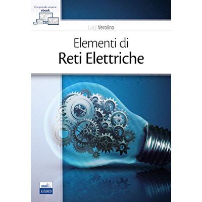 Luigi Verolino Elementi di reti elettriche. Con e-book Luigi Verolino Elementi di reti elettriche. Con e-book