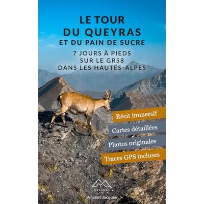 Vincent Le Tour du Queyras et du Pain de Sucre: 7 jours à pieds sur le GR58 dans les Hautes-Alpes Vincent Le Tour du Queyras et du Pain de Sucre: 7 jours à pieds sur le GR58 dans les Hautes-Alpes
