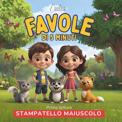 ART Favole di 5 Minuti: 50 storie in stampatello maiuscolo, ideali per i primi lettori accompagnati da meravigliosi disegni a colori che rendono ogni ... e luminosa, Adatto a bambini dai 5 anni in su ART Favole di 5 Minuti: 50 storie in stampatello maiuscolo, ideali per i primi lettori accompagnati da meravigliosi disegni a colori che rendono ogni ... e luminosa, Adatto a bambini dai 5 anni in su