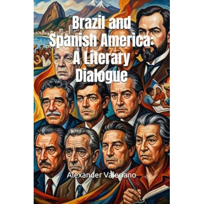 MAG Brazil and Spanish America: A Literary Dialogue MAG Brazil and Spanish America: A Literary Dialogue