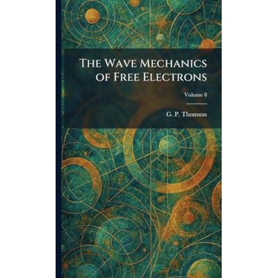 Thomson The Wave Mechanics of Free Electrons Thomson The Wave Mechanics of Free Electrons