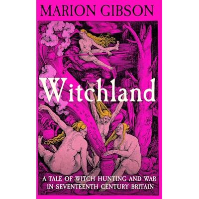 Gibson Witchland: A Tale of Witch Hunting and War in Seventeenth-Century Britain Gibson Witchland: A Tale of Witch Hunting and War in Seventeenth-Century Britain