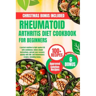 Samson RHEUMATOID ARTHRITIS DIET COOKBOOK FOR BEGINNERS: A perfect solution to fight against RA with confidence, follow simple instructions, and get your ... anti inflammatory recipes, including bonus. Samson RHEUMATOID ARTHRITIS DIET COOKBOOK FOR BEGINNERS: A perfect solution to fight against RA with confidence, follow simple instructions, and get your ... anti inflammatory recipes, including bonus.